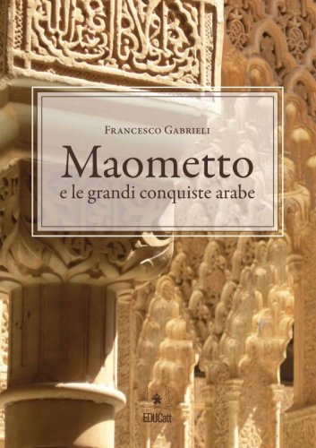 Maometto E Le Grandi Conquiste Arabe