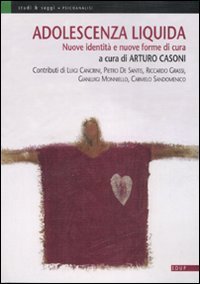 Adolescenza liquida. Nuove identit&agrave; e nuove forme di cura