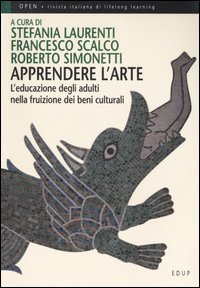 Apprendere l'arte - L'educazione degli adulti nella fruizione dei beni culturali