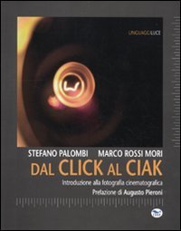 Dal click al ciak - Introduzione alla fotografia cinematografica