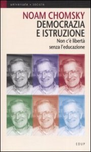 Democrazia e istruzione - Non c'&egrave; libert&agrave; senza l'educazione