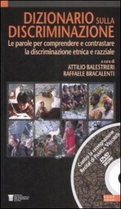 Dizionario sulla discriminazione - Le parole per comprendere e contrastare la discriminazione etnica e razziale. Con DVD