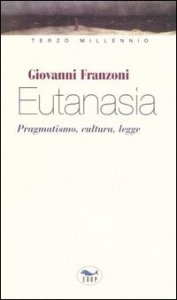 Eutanasia. Pragmatismo, cultura, legge