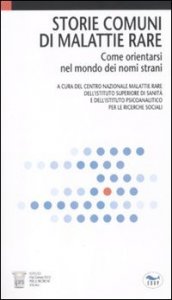 Storie comuni di malattie rare - Come orientarsi nel mondo dei nomi strani