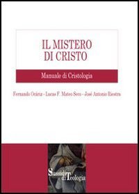 Il mistero di Cristo. Manuale di cristologia