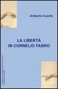 La libert&agrave; in Cornelio Fabro