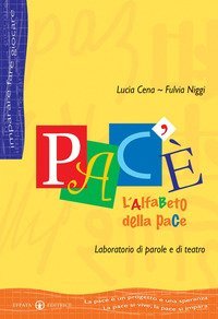 Pa C`e`. L`alfabeto Della Pace