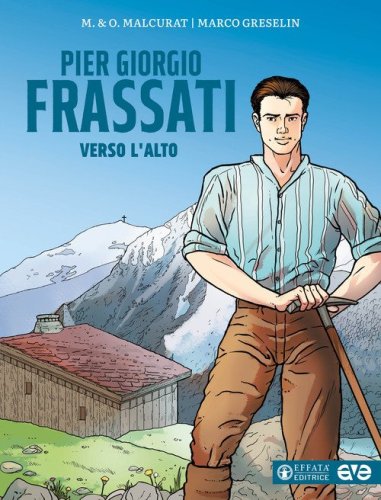 Pier Giorgio Frassati. Verso l'alto