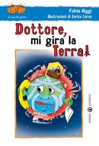 Dottore mi gira la terra!