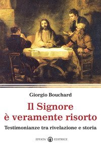 Il Signore &egrave; veramente risorto. Testimonianze tra rivelazione e storia