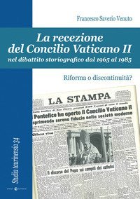 La recezione del Concilio Vaticano II nel dibattito storiografico dal 1965 al 1985. Riforma o discontinuit&agrave;?