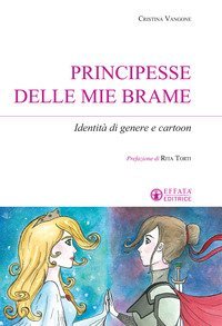 Principesse delle mie brame. Identit&agrave; di genere e cartoon