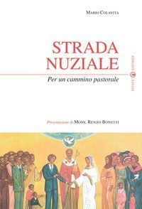 Strada nuziale. Per un cammino pastorale