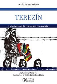 Terez&iacute;n. La fortezza della resistenza non armata