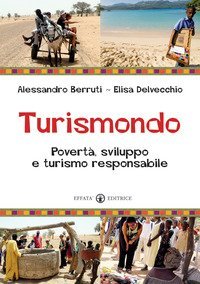 Turismondo. Povert&agrave;, sviluppo e turismo responsabile