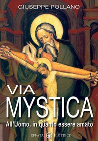Via mystica. All'uomo, in quanto essere amato