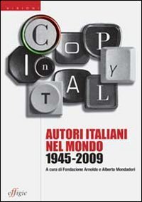 Copy in Italy - Autori italiani nel mondo 1945-2009