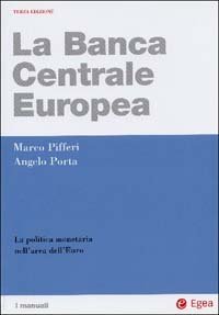 La Banca centrale europea. La politica monetaria nell'area dell'euro