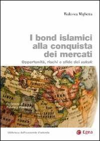 Bond islamici alla conquista dei mercati. Opportunit&agrave;, rischi e sfide dei sukuk