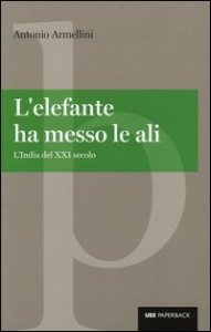 L'elefante ha messo le ali. L'India del XXI secolo