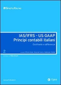 IAS/IFRS - US GAAP. Principi contabili italiani. Confronto e differenze