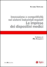 Le imprese dei dispositivi medici. Innovazione e competitivit&agrave; nei sistemi industriali regolati