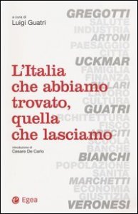 L'Italia che abbiamo trovato, quella che lasciamo