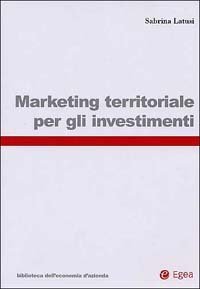 Marketing territoriale per gli investimenti