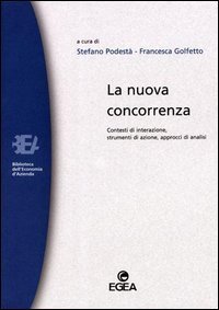La nuova concorrenza. Contesti di interazione, strumenti di azione, approcci di analisi