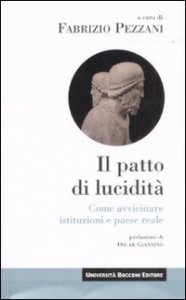 Patto di lucidit&agrave;. Come avvicinare istituzioni e paese reale