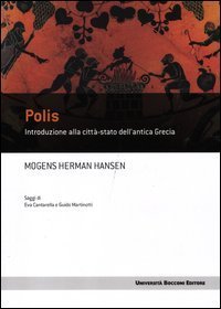 Polis. Introduzione alla citt&agrave;-stato dell'antica Grecia