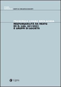 Responsabilit&agrave; da reato ex d. lgs. 231/2001 e gruppi di societ&agrave;