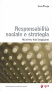 Responsabilit&agrave; sociale e strategia. Alla ricerca di un'integrazione