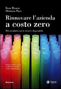 Rinnovare l'azienda a costo zero. Pi&ugrave; risultati con le risorse disponibili