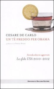 Un t&egrave; freddo per Obama. La sfida Usa 2010-2012