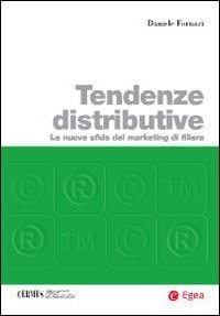 Tendenze distributive. Le nuove sfide del marketing di filiera