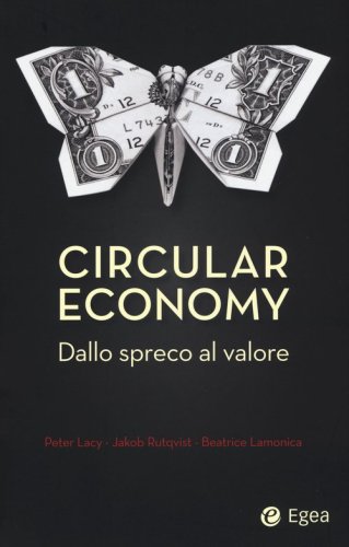 Circular economy. Dallo spreco al valore