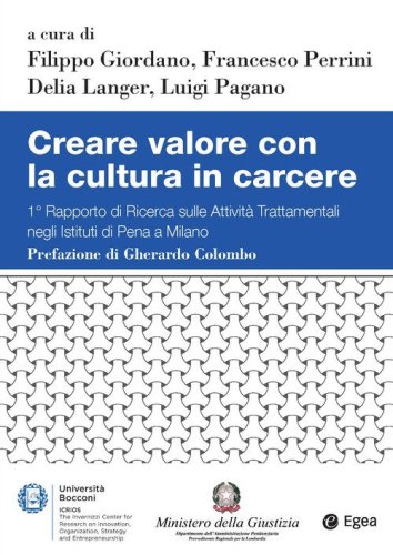 Creare valore con la cultura in carcere. 1&deg; Rapporto di ricerca sulle attivit&agrave; trattamentali negli Istituti di Pena di Milano
