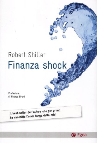 Finanza shock. Come uscire dalla crisi dei mutui subprime