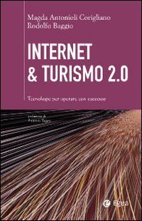 Internet & turismo 2 - 0. Tecnologie per operare con successo