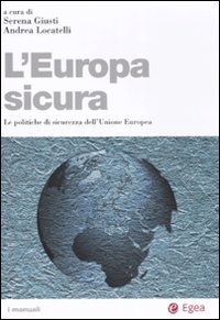 L'Europa sicura - Le politiche di sicurezza dell'Unione Europea