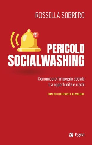Pericolo socialwashing. Comunicare l'impegno sociale tra opportunit&agrave; e rischi