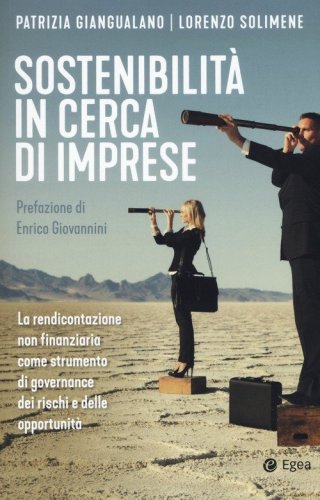Sostenibilit&agrave; in cerca di imprese. La rendicontazione non finanziaria come strumento di governance dei rischi e delle opportunit&agrave;