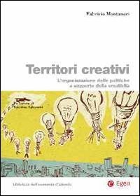 Territori creativi. L'organizzazione delle politiche a supporto della creativit&agrave;