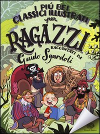 I pi&ugrave; bei classici illustrati per ragazzi