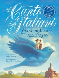 Il Canto degli italiani. L'Inno di Mameli illustrato