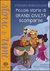 Piccole storie di civilt&agrave; scomparse
