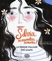 Silvia, rimembri ancora? Le poesie italiane pi&ugrave; amate