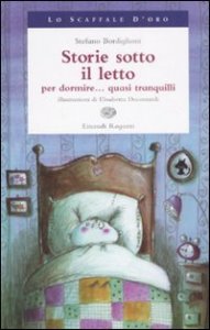 Storie sotto il letto per dormire... Quasi tranquilli