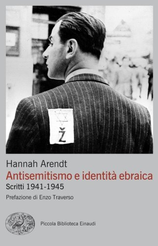 Antisemitismo e identit&agrave; ebraica. Scritti 1941-1945